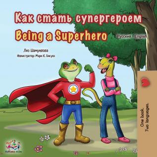 Being a Superhero (Russian English Bilingual Book for Kids) (Russian English Bilingual Collection)