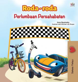 The Wheels -The Friendship Race (Malay Children's Book) (Malay Bedtime Collection)