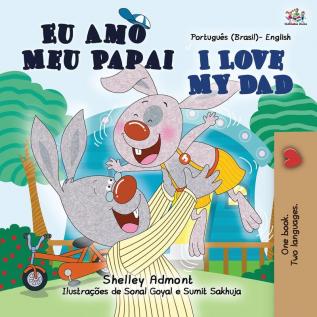 I Love My Dad (Portuguese English Bilingual Children's Book - Brazilian) (Portuguese English Bilingual Collection - Brazil)