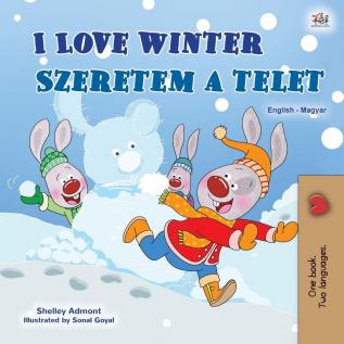 I Love Winter (English Hungarian Bilingual Children's Book) (English Hungarian Bilingual Collection)