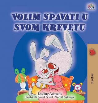 I Love to Sleep in My Own Bed (Croatian Children's Book) (Croatian Bedtime Collection)