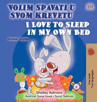 I Love to Sleep in My Own Bed (Croatian English Bilingual Children's Book) (Croatian English Bilingual Collection)