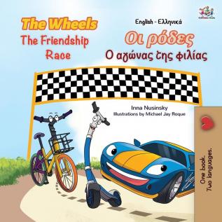 The Wheels The Friendship Race (English Greek Bilingual Book for Kids) (English Greek Bilingual Collection)