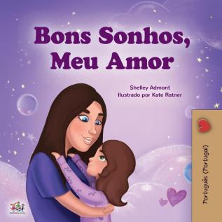 Sweet Dreams My Love (Portuguese Book for Kids - Portugal) (Portuguese Bedtime Collection - Portugal)