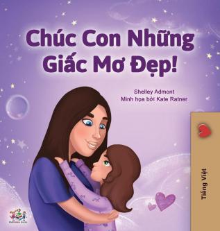 Sweet Dreams My Love (Vietnamese Children's Book) (Vietnamese Bedtime Collection)