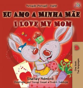 I Love My Mom (Portuguese English Bilingual Book for Kids - Portugal) (Portuguese English Bilingual Collection - Portugal)