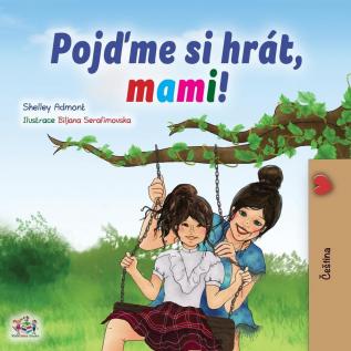 Let's play Mom! (Czech Children's Book) (Czech Bedtime Collection)