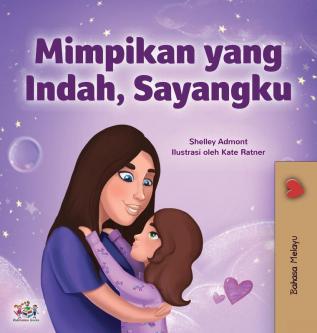 Sweet Dreams My Love (Malay Children's Book) (Malay Bedtime Collection)