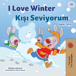 I Love Winter (English Turkish Bilingual Book for Kids) (English Turkish Bilingual Collection)