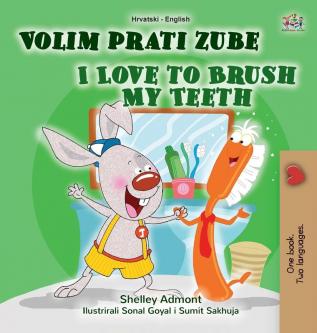 I Love to Brush My Teeth (Croatian English Bilingual Book for Kids) (Croatian English Bilingual Collection)