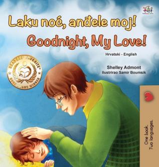 Goodnight My Love! (Croatian English Bilingual Book for Kids) (Croatian English Bilingual Collection)