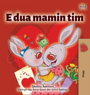 I Love My Mom (Albanian Children's Book) (Albanian Bedtime Collection)