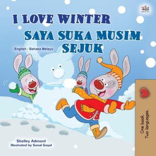 I Love Winter (English Malay Bilingual Book for Kids) (English Malay Bilingual Collection)