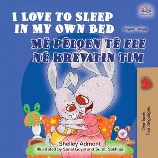 I Love to Sleep in My Own Bed (English Albanian Bilingual Book for Kids) (English Albanian Bilingual Collection)