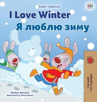 I Love Winter (English Ukrainian Bilingual Book for Kids) (English Ukrainian Bilingual Collection)