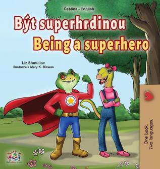 Being a Superhero (Czech English Bilingual Book for Kids) (Czech English Bilingual Collection)