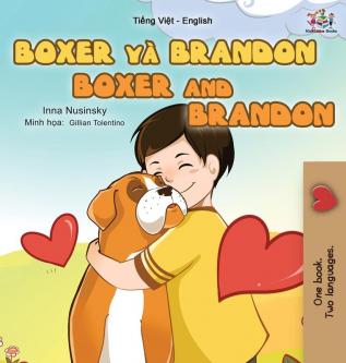 Boxer and Brandon (Vietnamese English Bilingual Book for Kids) (Vietnamese English Bilingual Collection)