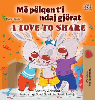 I Love to Share (Albanian English Bilingual Book for Kids) (Albanian English Bilingual Collection)