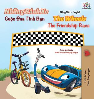 The Wheels The Friendship Race (Vietnamese English Book for Kids) (Vietnamese English Bilingual Collection)