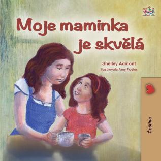 My Mom is Awesome (Czech Children's Book) (Czech Bedtime Collection)