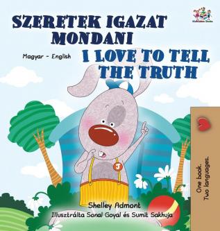 I Love to Tell the Truth (Hungarian English Bilingual Children's Book) (Hungarian English Bilingual Collection)