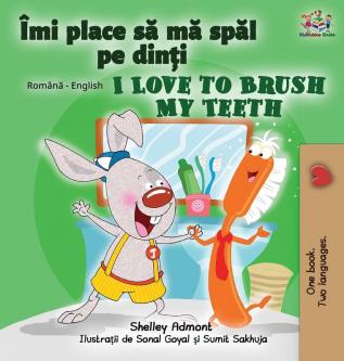 I Love to Brush My Teeth (Romanian English Bilingual Book for Kids) (Romanian English Bilingual Collection)