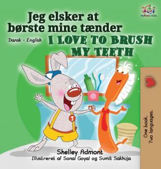 I Love to Brush My Teeth (Danish English Bilingual Bilingual Book for Kids) (Danish English Bilingual Collection)