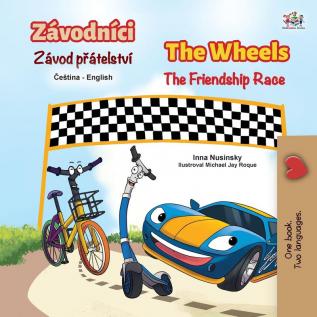 The Wheels The Friendship Race (Czech English Bilingual Children's Book) (Czech English Bilingual Collection)