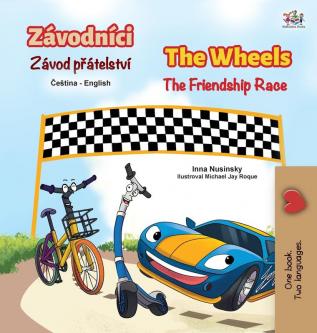 The Wheels The Friendship Race (Czech English Bilingual Children's Book) (Czech English Bilingual Collection)