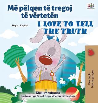 I Love to Tell the Truth (Albanian English Bilingual Children's Book) (Albanian English Bilingual Collection)