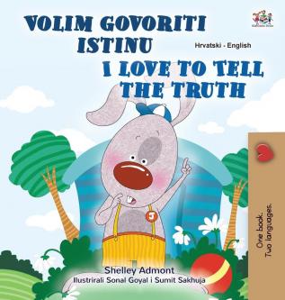 I Love to Tell the Truth (Croatian English Bilingual Children's Book) (Croatian English Bilingual Collection)