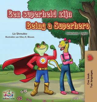 Being a Superhero (Dutch English Bilingual Book for Kids) (Dutch Englis Bilingual Collection)