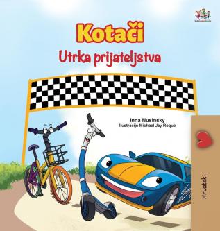 The Wheels The Friendship Race (Croatian Book for Kids) (Croatian Bedtime Collection)