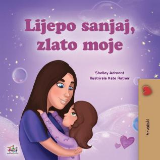 Sweet Dreams My Love (Croatian Children's Book) (Croatian Bedtime Collection)