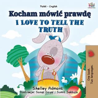 I Love to Tell the Truth (Polish English Bilingual Book for Kids) (Polish English Bilingual Collection)