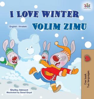 I Love Winter (English Croatian Bilingual Book for Kids) (English Croatian Bilingual Collection)