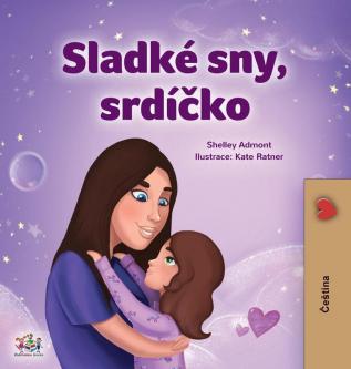 Sweet Dreams My Love (Czech Children's Book) (Czech Bedtime Collection)