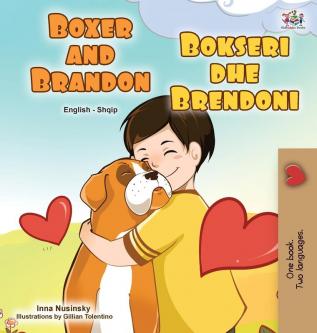 Boxer and Brandon (English Albanian Bilingual Book for Kids) (English Albanian Bilingual Collection)