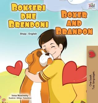 Boxer and Brandon (Albanian English Bilingual Book for Kids) (Albanian English Bilingual Collection)