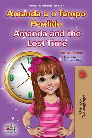 Amanda and the Lost Time (Portuguese English Bilingual Children's Book -Brazilian)