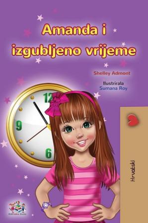 Amanda and the Lost Time (Croatian Book for Kids)