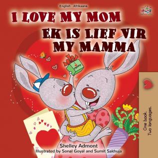 I Love My Mom (English Afrikaans Bilingual Book for Kids) (English Afrikaans Bilingual Collection)