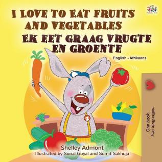 I Love to Eat Fruits and Vegetables (English Afrikaans Bilingual Book for Kids) (English Afrikaans Bilingual Collection)