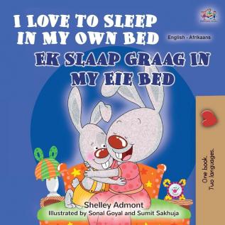 I Love to Sleep in My Own Bed (English Afrikaans Bilingual Book for Kids) (English Afrikaans Bilingual Collection)