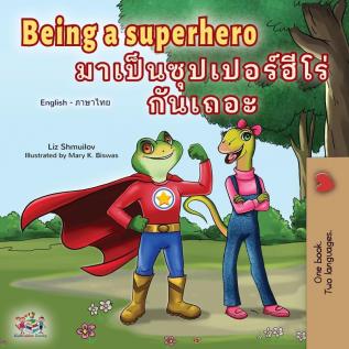 Being a Superhero (English Thai Children's Book) (English Thai Bilingual Collection)