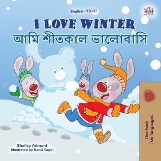 I Love Winter (English Bengali Bilingual Book for Kids) (English Bengali Bilingual Collection)