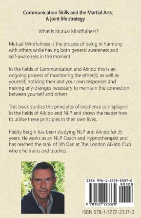 Mutual Mindfulness: NLP & AIKIDO The study of the Universal Principles of Excellence