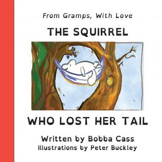 The Squirrel Who Lost Her Tail: 001 (Creatures Creatives Collective)