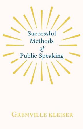 Successful Methods of Public Speaking