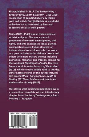 The Broken Wing - Songs of Love Death & Destiny - 1915-1916: With a Chapter from 'Studies of Contemporary Poets' by Mary C. Sturgeon